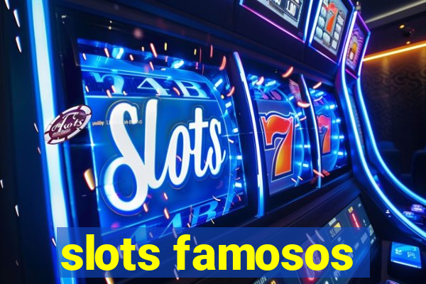 slots famosos