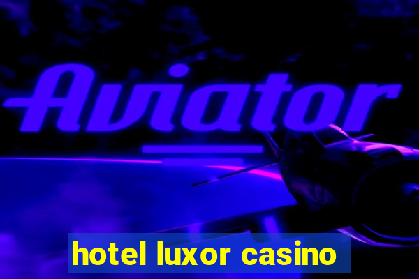 hotel luxor casino