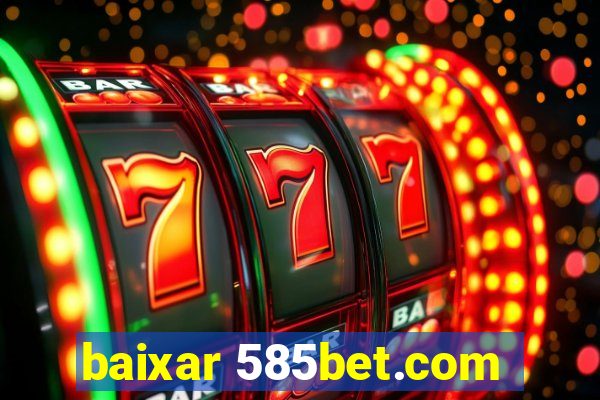 baixar 585bet.com