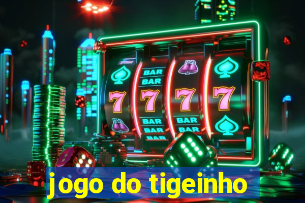 jogo do tigeinho