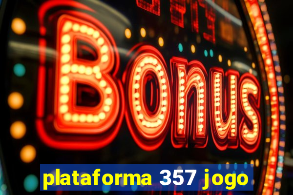 plataforma 357 jogo