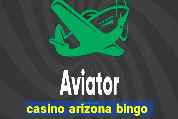 casino arizona bingo