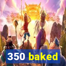 350 baked