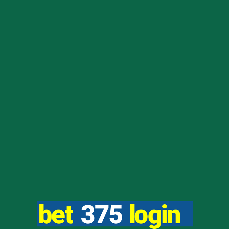 bet 375 login