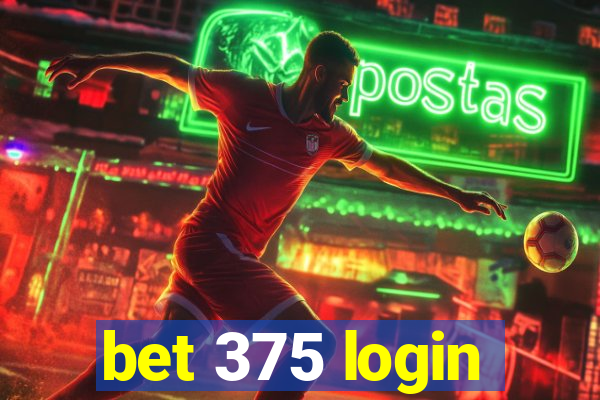 bet 375 login