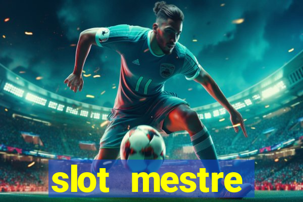 slot  mestre