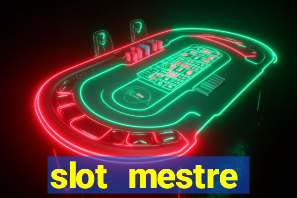 slot  mestre