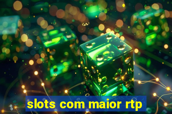 slots com maior rtp