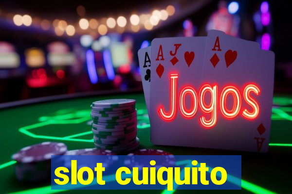 slot cuiquito