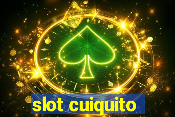 slot cuiquito