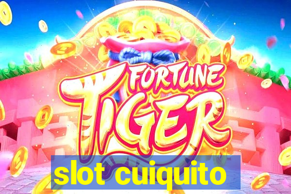 slot cuiquito