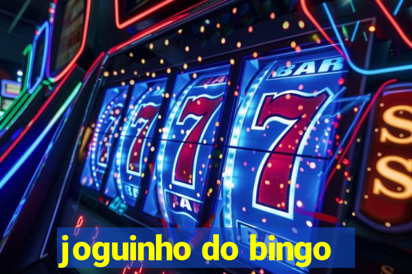 joguinho do bingo