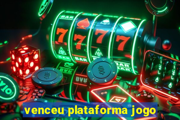 venceu plataforma jogo