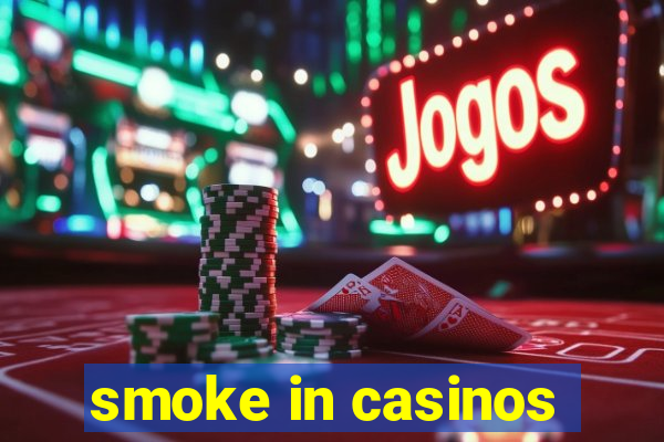 smoke in casinos