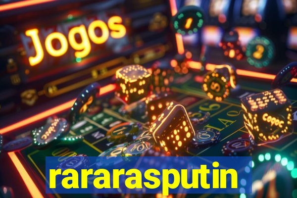 rararasputin