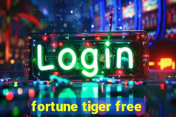 fortune tiger free