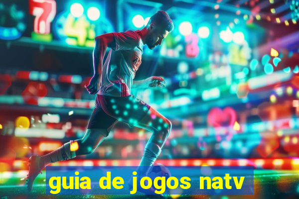 guia de jogos natv