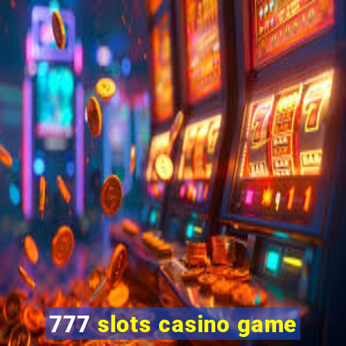 777 slots casino game