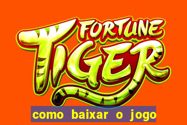 como baixar o jogo do tigrinho no iphone