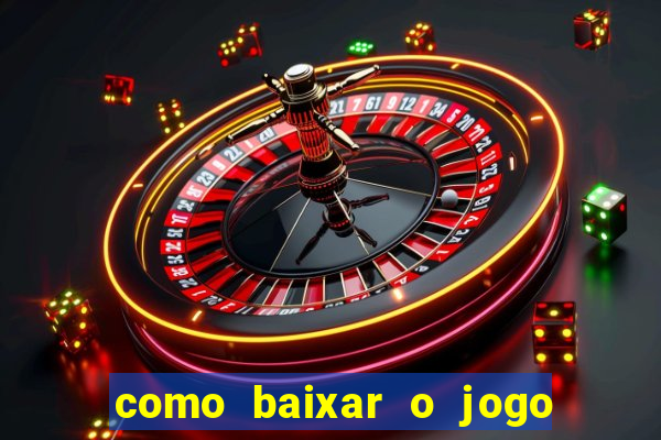 como baixar o jogo do tigrinho no iphone