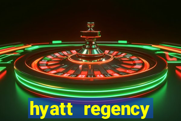 hyatt regency resort and casino