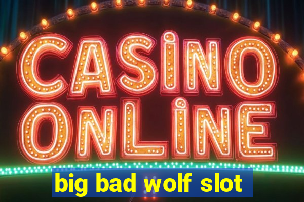 big bad wolf slot