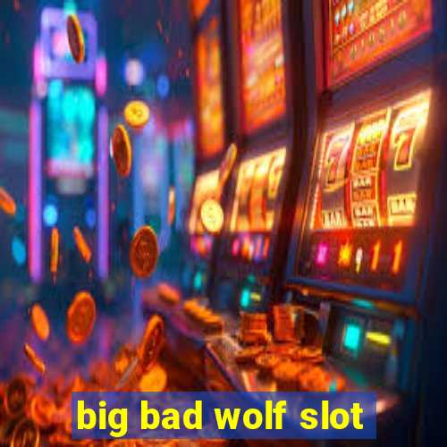 big bad wolf slot