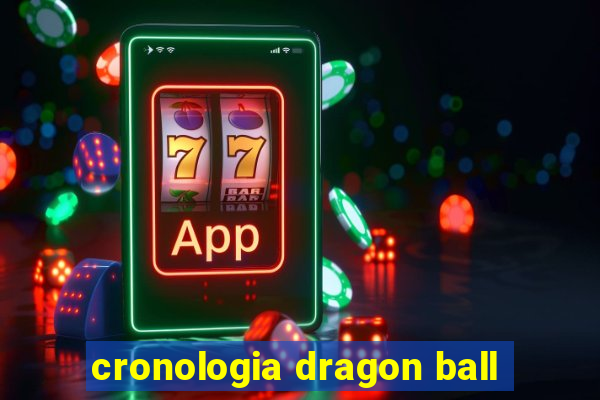 cronologia dragon ball