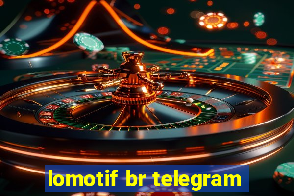 lomotif br telegram