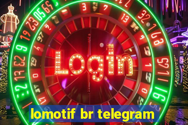 lomotif br telegram