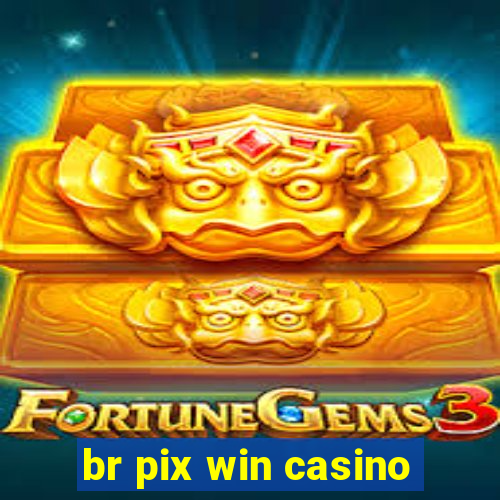 br pix win casino