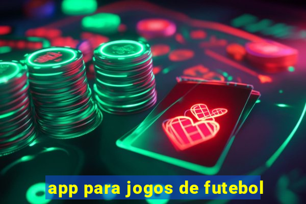 app para jogos de futebol