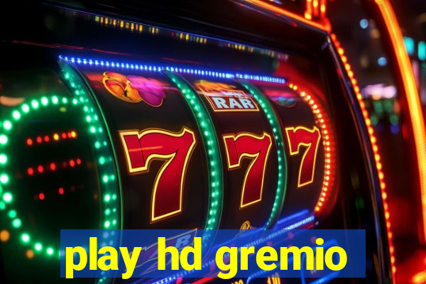 play hd gremio