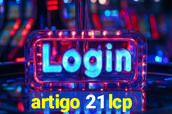 artigo 21 lcp