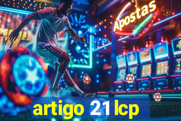 artigo 21 lcp