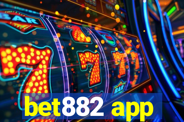 bet882 app