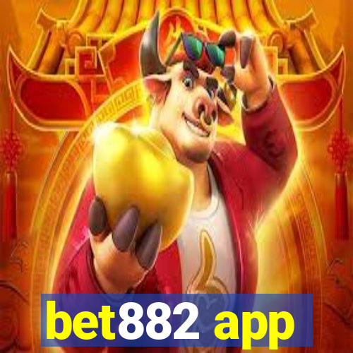 bet882 app