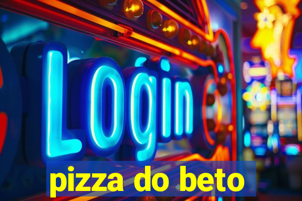 pizza do beto