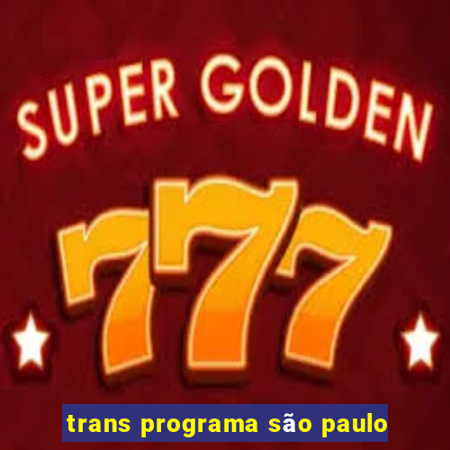 trans programa são paulo