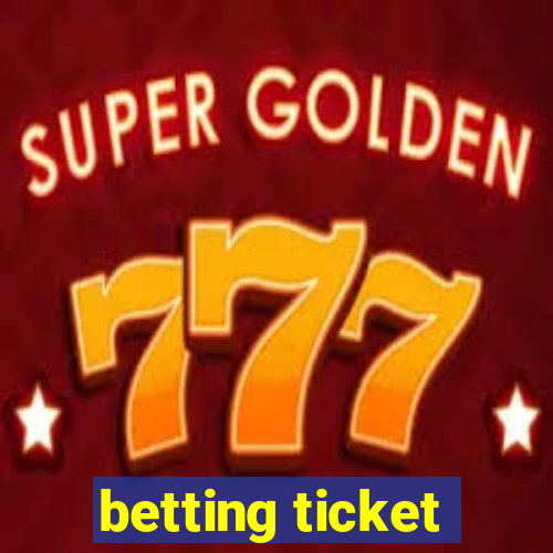 betting ticket