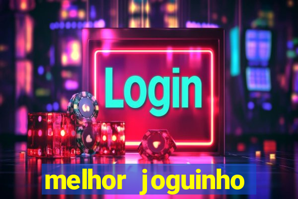 melhor joguinho para ganhar dinheiro