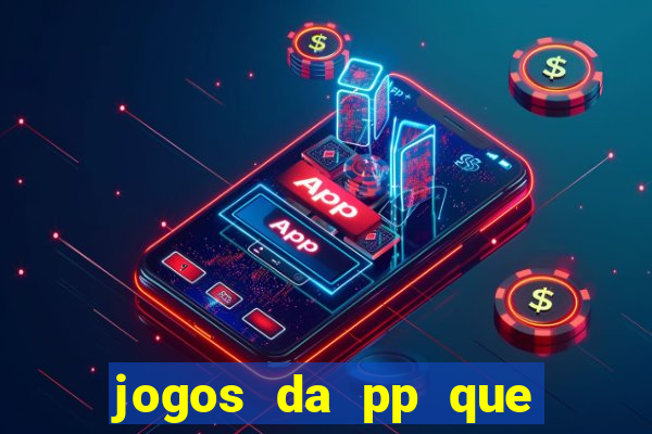 jogos da pp que pagam bem