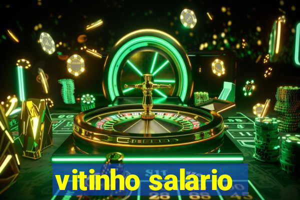 vitinho salario