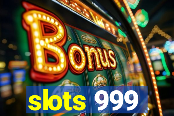 slots 999