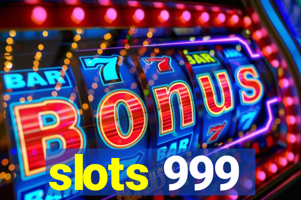 slots 999