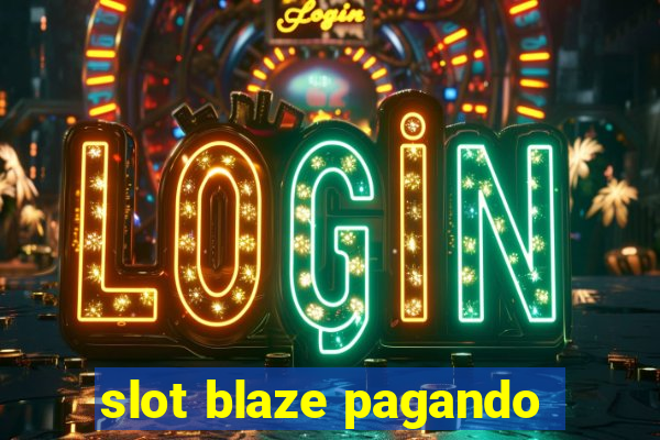 slot blaze pagando