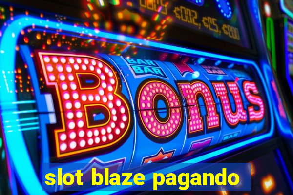 slot blaze pagando