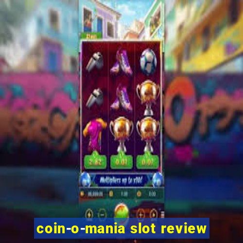 coin-o-mania slot review