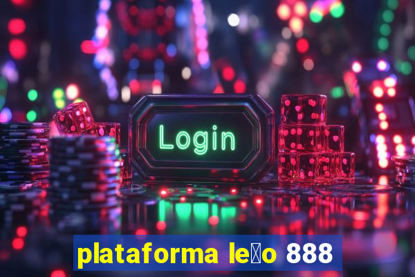 plataforma le茫o 888