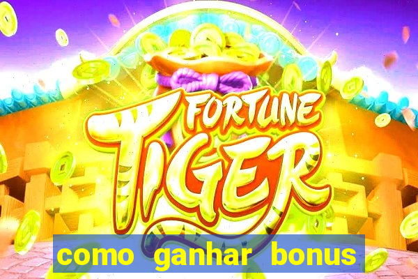 como ganhar bonus no estrela bet